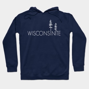 Proud Wisconsinite, Wisconsin Pine Trees Up North Hoodie